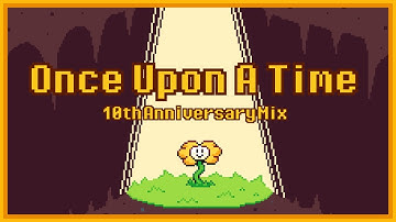 Once Upon A Time - Undertale 10th Anniversary Mashup