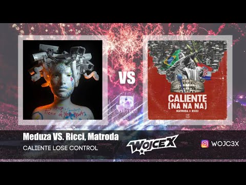 MEDUZA VS. RICCI, MATRODA - Caliente Lose Control (WOJC3X MASHUP) |  FREE DOWNLOAD