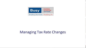 Managing Tax Rate Changes in BUSY