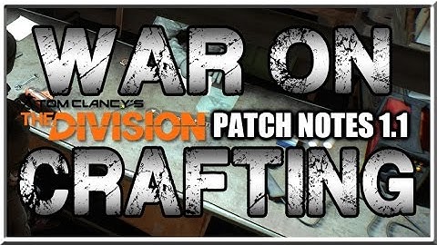 War on Crafting! The Division Patch 1.1 Notes! Phoenix Credit Cost Removals! Gear Score Brackets!