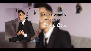 Nurkin Angelov - Beni Bul - Feat Crazy Aysun - ( Prod. Jagged / Sepya Dias )