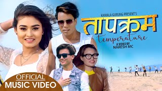 New Nepali Song 2021- TAPAKRAM तापक्रम | Gopal Gm & Kamala Gurung Feat. Naresh Mc & Sneha Pandey