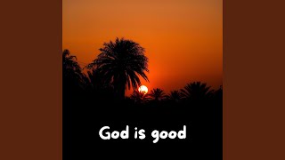 Download lagu God is good