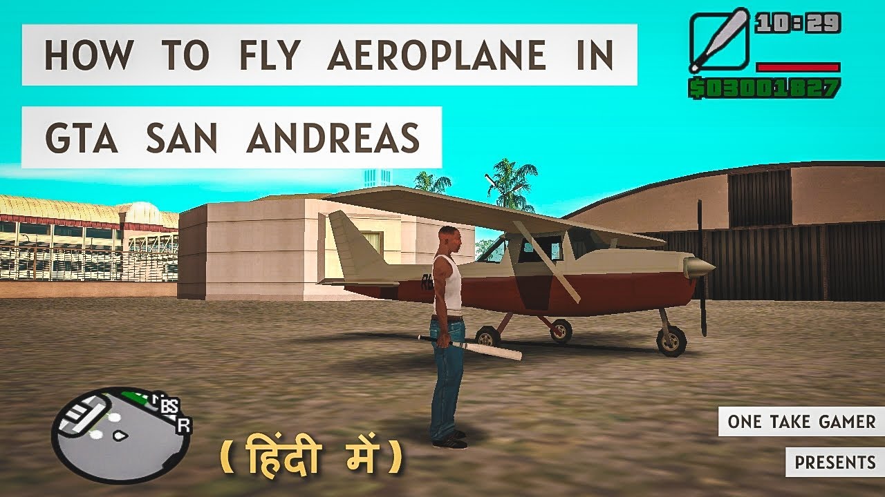 How to Fly Aeroplane in GTA San Andreas in Hindi One Take Gamer