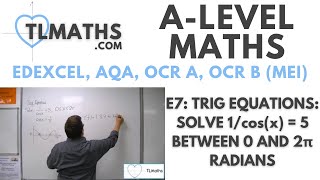 A-Level Maths: E7-11 Trig Equations: Solve 1/cos(x) = 5 between 0 and 2π radians