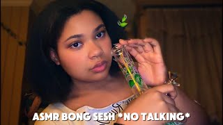 ASMR Bong Sesh *no talking* 💨🍃 