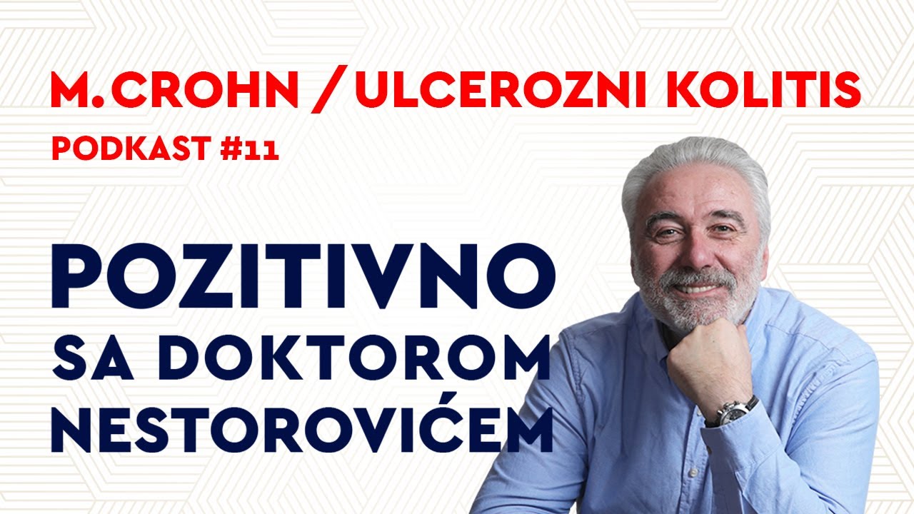Podkast 11: M.Crohn / Ulcerozni kolitis / Pozitivno sa dr Nestorovićem