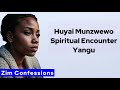 Huyai munzwewo spiritual encounter yangu