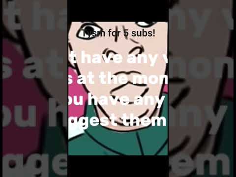 Tysm For 5 Subs I M So Glad We Got There