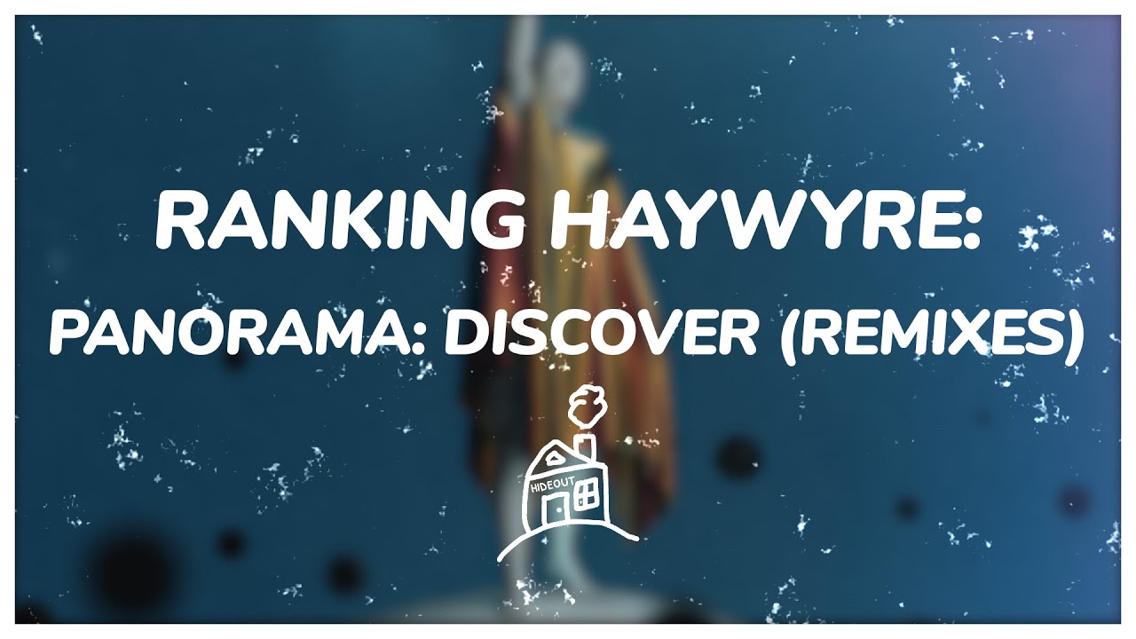 Watch Hideout Ranks Haywyre's Panorama: Discover (Remixes) on YouTube Watch Hideout Ranks Haywyre's Panorama: Discover (Remixes) on YouTube