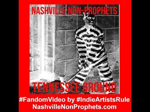 TENNESSEE GROUND - NASHVILLE NON PROPHETS #FandomVideo #IndieArtistsRule