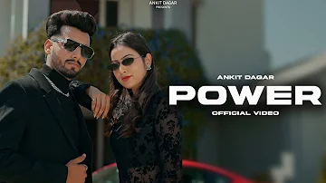 POWER (Official Video) | Ankit Dagar | New Haryanvi Song 2024 | Jaat Song