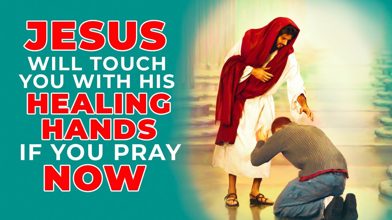 Jesus Will Touch You With His Healing Power In 2 Minutes If You Pray ...