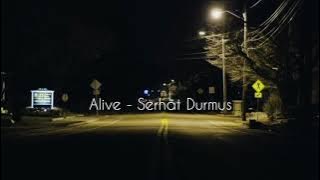 Alive - Serhat durmus | Slowed & reverb