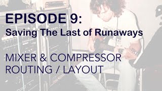 Episode 9: Saving The Last of Runaways - Compressor & Mixer/ Final layout