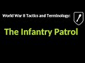 World War II Tactics and Terminology: THE INFANTRY PATROL