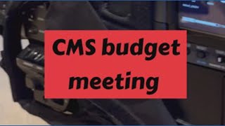 CMS budget meeting
