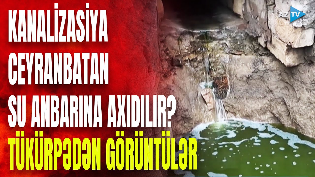 Kanalizasiya BİRBAŞA Ceyranbatan Su Anbarına axıdılır? – ŞOK GÖRÜNTÜLƏRLƏ bağlı rəsmi açıqlama