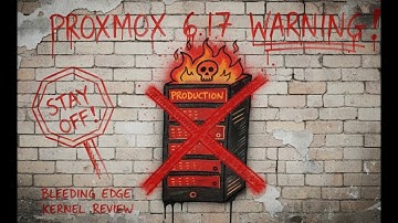 Proxmox 6.17: The Bleeding Edge Warning - STAY OFF Production! (Kernel 6.17 Review)