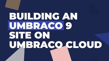 Building an Umbraco 9 site on Umbraco Cloud ⛅