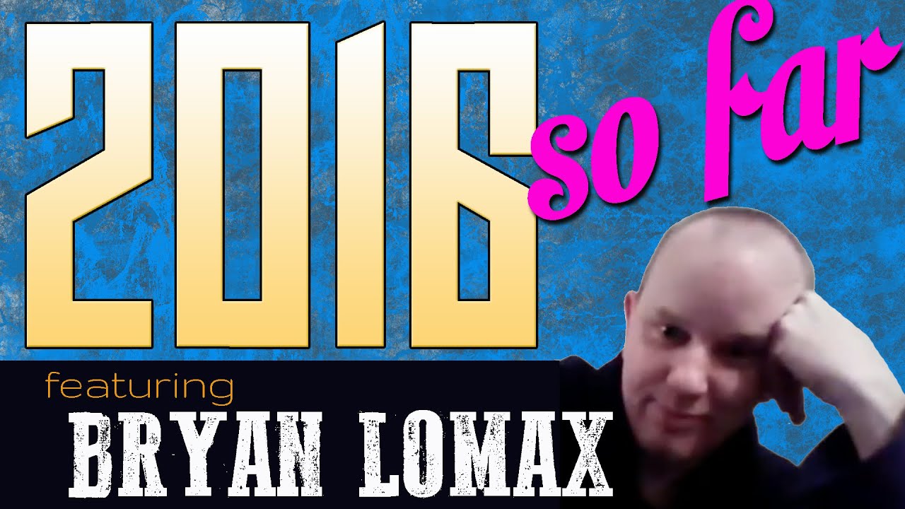 2016 SO FAR in Movies w/Bryan Lomax hangouts on air alternative