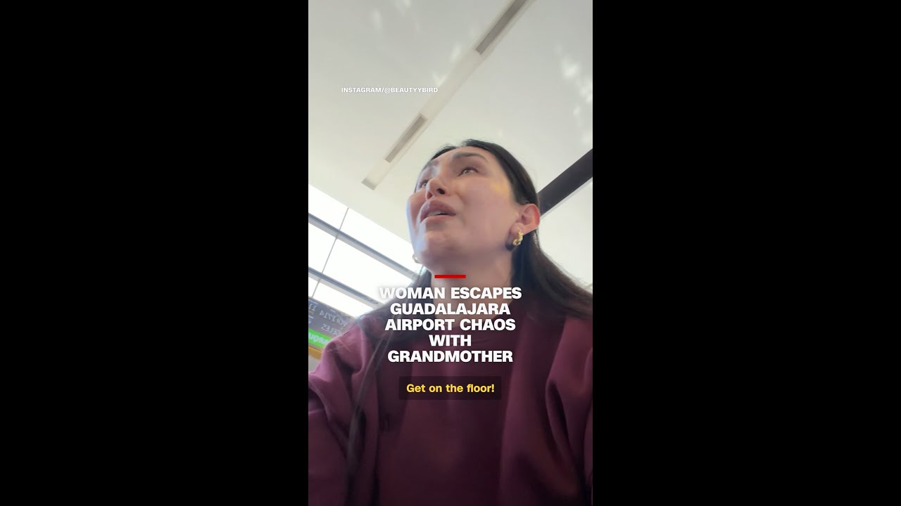 Woman escapes Guadalajara airport chaos with grandmother