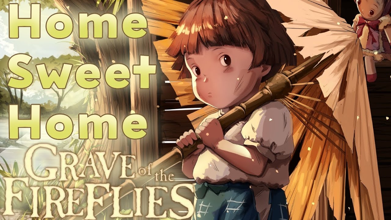 Grave of the Fireflies (AMV) "Home Sweet Home"