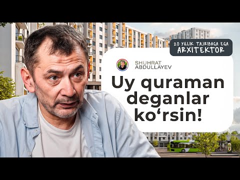 Uy qurmoqchimisiz? Arxitektor Shuhrat Abdullayevdan muhim maslahatlar! | MODUL5