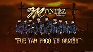 "Fue Tan Poco Tu Cariño" - Montèz De Durango (Video Lyric 2022)