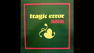 TRAGIC ERROR - UMBABA (12 SPECIAL EXTENDED 1) (N-CONSOLE MIX) - 1990