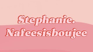 Famous Nafeesisboujee - Stephanie (lyrics) Profile