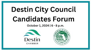 Destin City Council Candidates Forum Sponsored by the Destin Chamber & ECAR
