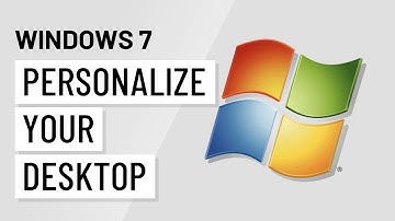 Windows 7: Personalizing Your Windows 7 Desktop