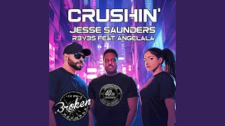 Crushin' (Terry Hunter Remix) (feat. Angelala) - Jesse Saunders, R3V3S
