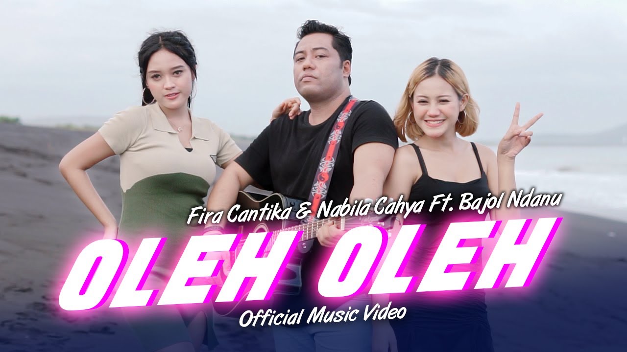 Fira Cantika  Nabila Ft Bajol Ndanu   Oleh Oleh Official Music Video