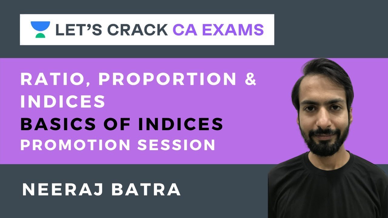 Ratio, Proportion & Indices | Basics of Indices | Maths | CA Exams | Neeraj Batra