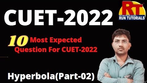 CUET-2022|10MOST EXPECTED QUESTION HYPERBOLA(PART-02) |#Runtutorials|#varanasi(up)