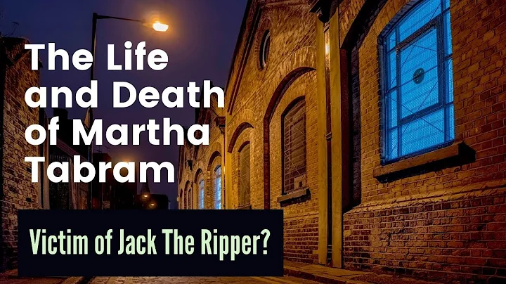 The Life and Death of Martha Tabram - Was She A Vi...