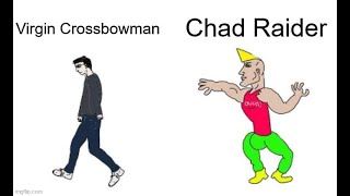Famous Virgin Crossbowman vs. Chad Raider Wealth