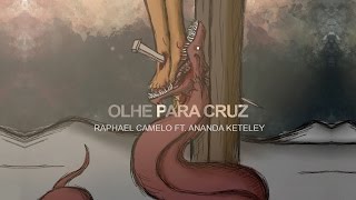 Olhe para Cruz  Uma animação | Raphael Camelo ft. Ananda Keteley