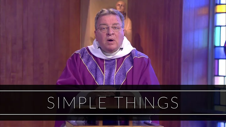 Simple Things | Homily: Father David O'Leary
