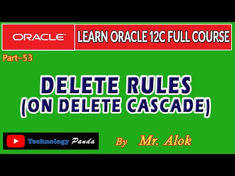 #53 Oracle Tutorials | Delete Rules (On Delete Cascade) by Mr. Alok