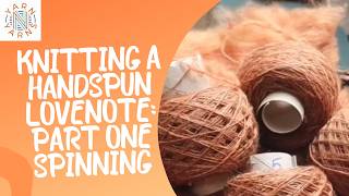 Knitting a handspun Love Note - Part One Spinning : A 12 cast ons making vlog // SPINNING