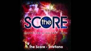 Video thumbnail of "The Score - Svetlana"