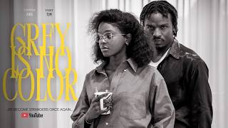 GREY IS NO COLOR (KENYAN FILM)