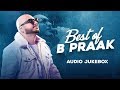 Best of b praak  audio  latest punjabi songs 2020  speed records