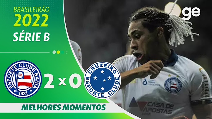BAHIA 2 X 0 CRUZEIRO| MELHORES MOMENTOS | 1ª RODADA BRASILEIRÃO SÉRIE B 2022 | ge.globo