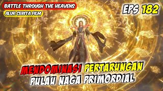 XIAO YAN ACAK ACAK FORMASI 3 RAJA NAGA PRIMORDIAL - BTTH Season 5 Episode 182