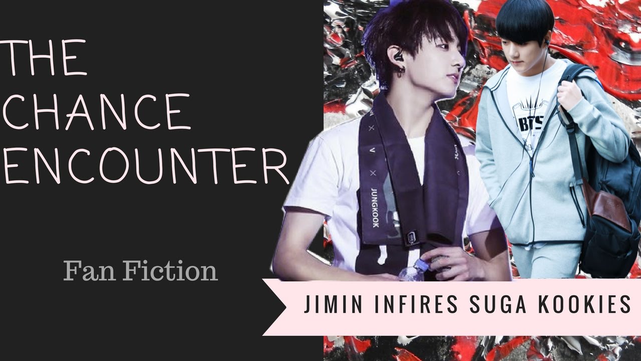 BTS Jungkook FF | The Chance Encounter | Part #10 - YouTube