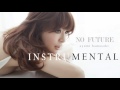 浜崎あゆみ / NO FUTURE  ( Instrumental ) カラオケ